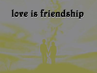 Love is friendship