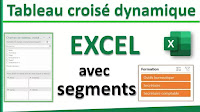 Tutoriel en vidéo pour créer un tableau croisé dynamique avec segments