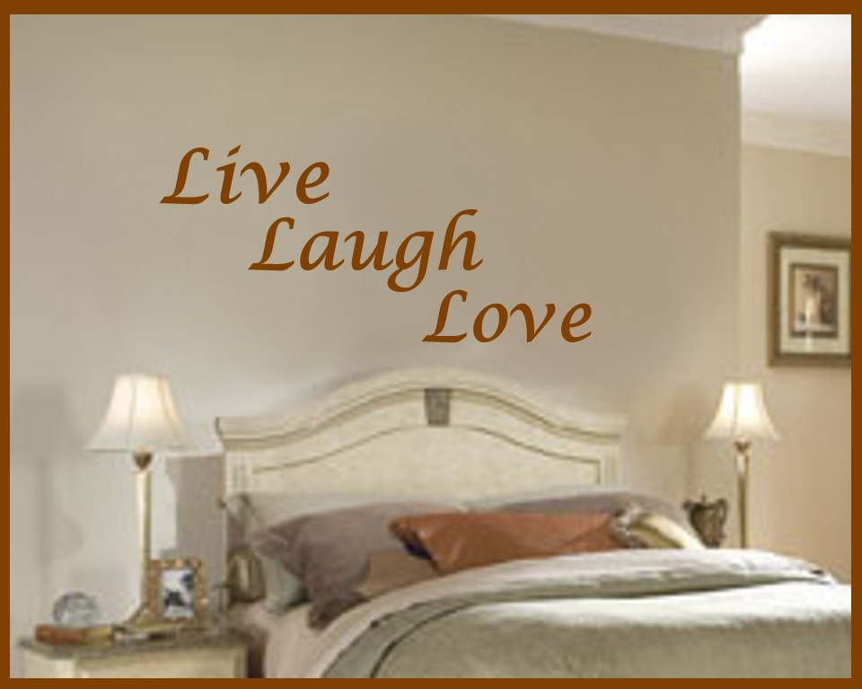 live laugh love. live laugh love.