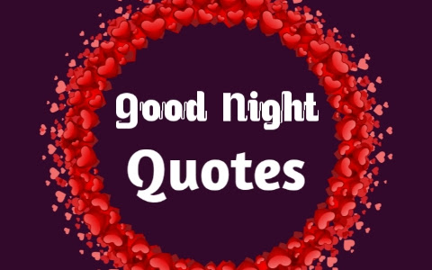 Best Good Night Quotes to Send Sweet Dreams to the One You Love - Good Night Quotes