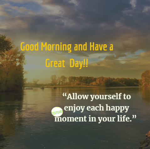 This image is all about Good Morning Quotes for friends, Cute good Morning sayings, Good Morning Hd, Good Morning    images with inspirational quotes, good morning images with quotes HD