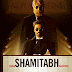 Shamitav (2015) Movie Wiki, Star cast, Music and Promotion