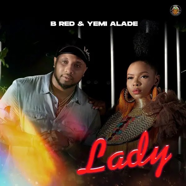 B Red & Yemi Alade - Lady