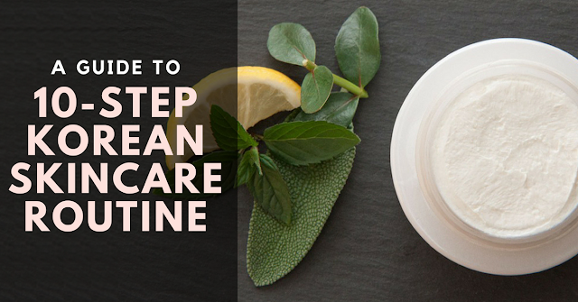 A Guide to 10-Step Korean Skincare Routine by Always Caturday