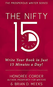 The Nifty 15: Write Your Book in Just 15 Minutes a Day! (The Prosperous Writer 2) (English Edition)