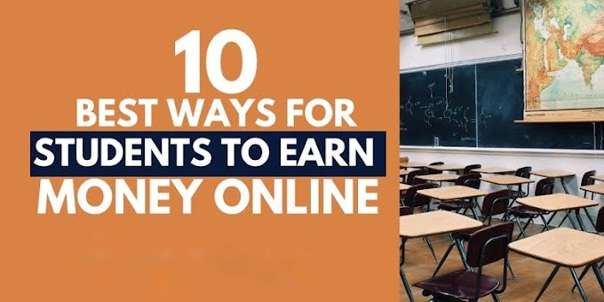 10 Best Ways For Students To Earn Money Online in 2022