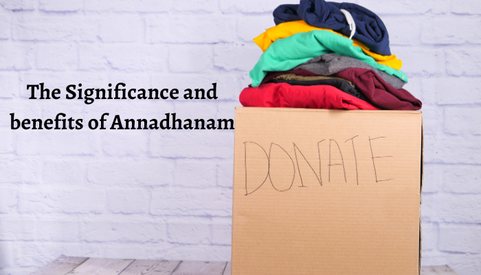 The Significance and benefits of Annadhanam