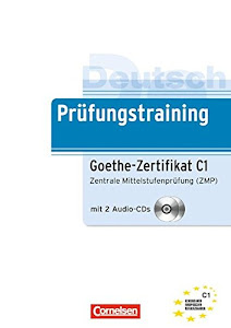 Prüfungstraining DaF - C1: Goethe-Zertifikat C1 - Zentrale Mittelstufenprüfung (ZMP) - Übungsbuch mit CDs