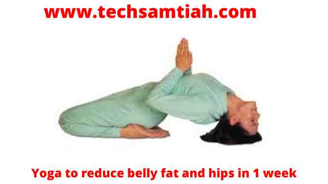 Yoga to reduce belly fat and hips in 1 week