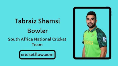 Tabraiz Shamsi Net Worth, Age, Height, Career Stats & More | Cricket Flow