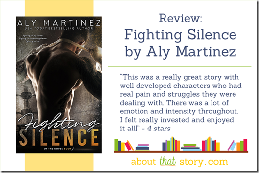 Review: Fighting Silence by Aly Martinez | About That Story