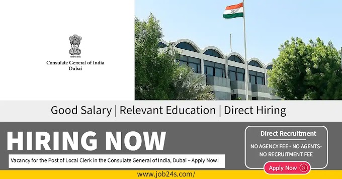 Vacancy for the Post of Local Clerk in the Consulate General of India, Dubai – Apply Now!