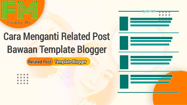 Cara Menganti Related Post Bawaan Template Blogger