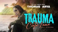 Lirik Trauma Cinta Lama - Thomas Arya 