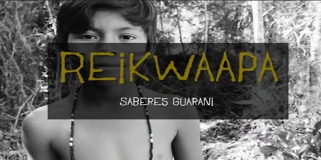Websérie Reikwaapa-Saberes Guarani é opção diferente de entretenimento.