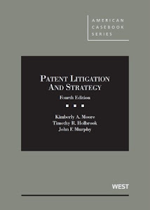 Patent Litigation and Strategy (American Casebook Series)