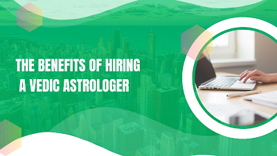 The Benefits of Hiring a Vedic Astrologer