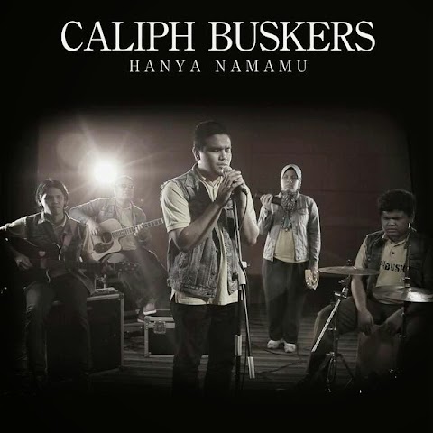 Caliph Buskers - Hanya NamaMu MP3