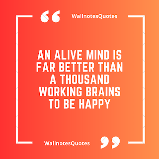 Good Morning Quotes, Wishes, Saying - wallnotesquotes - An alive mind is far better than a thousand working brains to be happy.