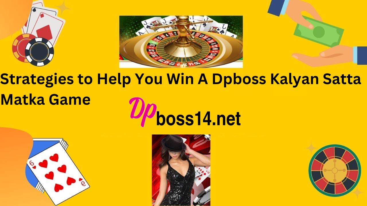 Dpboss Kalyan Satta Matka Game