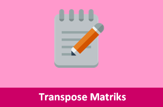 Contoh Soal Transpose Matriks  beserta Jawabannya Contoh Soal Transpose Matriks  beserta Jawabannya