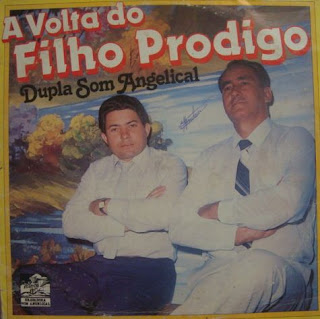 Dupla Som Angelical - A Volta do Filho Pródigo