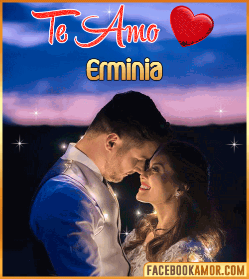 Te amo erminia Te amo erminia