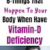 8 Signs That You May Have Deficiency In Vitamin D And How To Get More