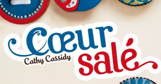 Coeur Salé, tome 3+1, Cathy Cassady