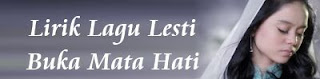 Lirik Lagu Lesti - Buka Mata Hati