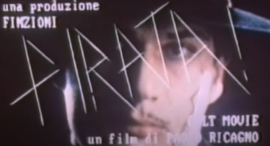 Quando la New Wave Italiana Divenne un Musical: PIRATA! CULT MOVIE (Paolo Ricagno - 1984)