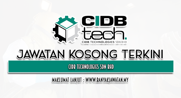 Jawatan Kosong di CIDB Technologies Sdn Bhd