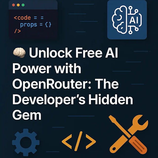 🧠 Unlock Free AI Power with OpenRouter: The Developer’s Hidden Gem