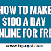 How To Make $100 Per Day Online | Easy And Free