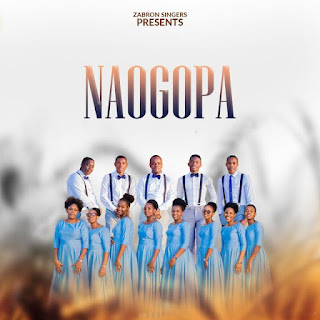 AUDIO: Zabron Singers  - Naogopa  - Download Mp3 