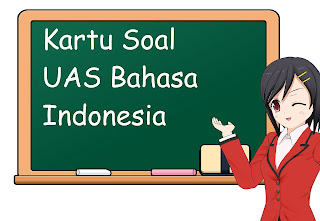 Kartu Soal UAS Genap Bahasa Indonesia Kelas X
