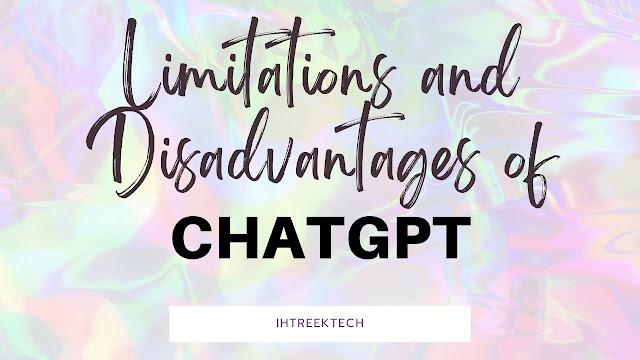 limitations of chat gpt advantages and disadvantages of gpt limitations of chatbot advantages and disadvantages of chatbot chatbot meaning conversational ai chatting limitations-and-disadvantages-of-chatgpt-ihtreektech