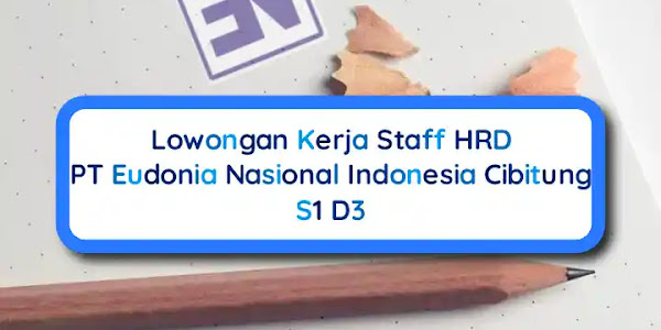 Lowongan Kerja Staff HRD PT Eudonia Nasional Indonesia Cibitung S1 D3