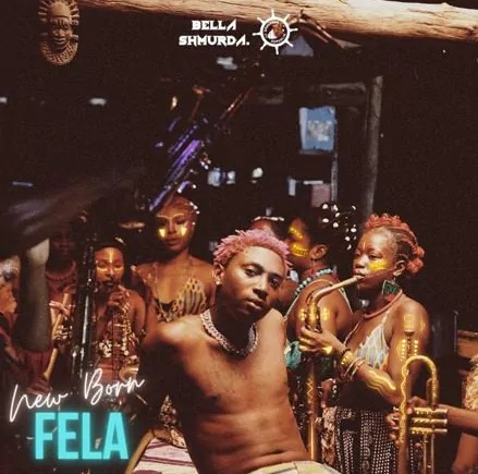 Bella Shmurda – "New Born Fela" (Snippet)