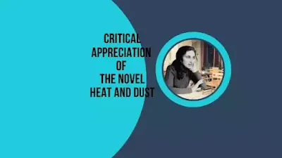 Critical Appreciation of the Novel Heat and Dust