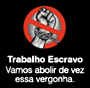 COMBATE AO TRABLAHO ESCRAVO. Acesse o site da OIT, no Brasil: