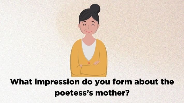What impression do you form about the poet's mother?