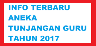 gambar info terbaru tunjangan guru 2017