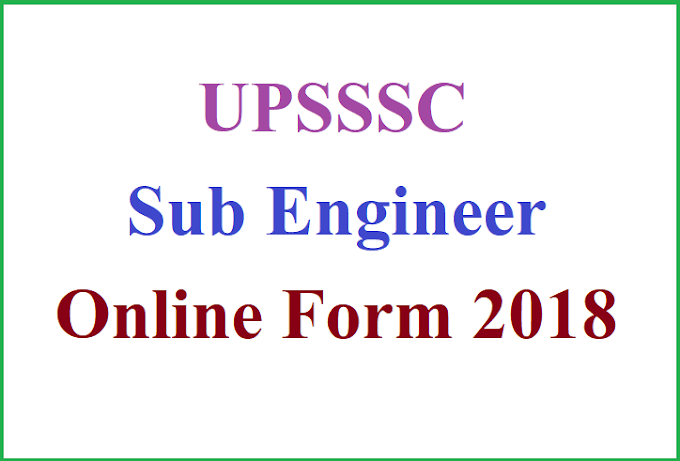 Sarkari Job:-UPSSSC Sub Engineer Online Form 2018