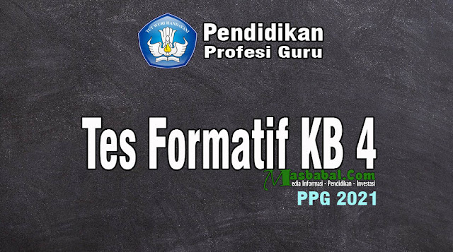 Pembahasan Soal Tes Formatif KB 4. Kunci Jawaban Tes Formatif KB 4. Kunci Jawaban Tes Formatif PPG 2021. Kumpulan Soal Tes Formatif. Tes Formatif KB 4