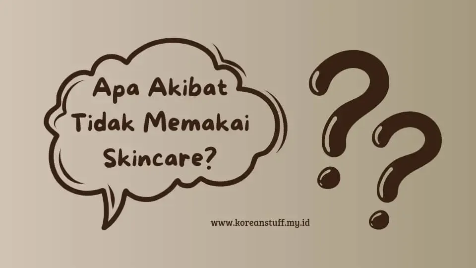 Manfaat Skincare untuk Kulit yang Lebih Sehat dan Terawat