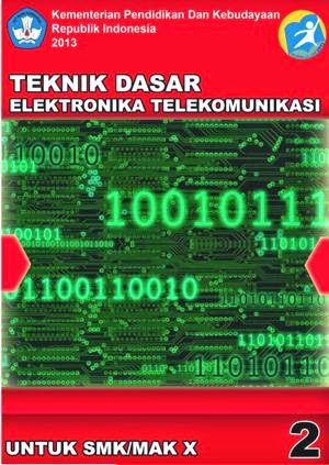 http://bse.mahoni.com/data/2013/kelas_10smk/Kelas_10_SMK_Teknik_Dasar_Elektronika_Telekomunikasi_2.pdf