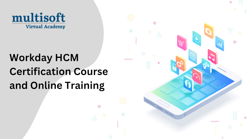 Navigating Your Career Path with Workday HCM Certification from Multisoft Virtual Academy