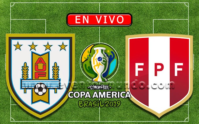 【En Vivo】Uruguay vs. Perú - Copa América Brasil 2019