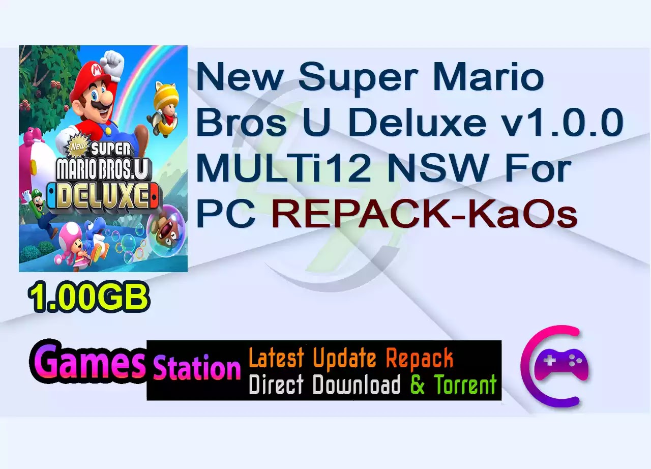 New Super Mario Bros U Deluxe v1.0.0 MULTi12 NSW For PC REPACK-KaOs